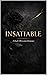 Insatiable : A Dark Obsessi...