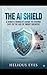 THE AI SHIELD: THE REMOTE WORKER’S CYBERSECURITY GUIDE