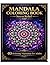 Mindful Mandalas: Stress Relief & Relaxation Mandala Coloring Book for Adults & Teens
