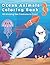 Ocean Animals Coloring Book for Kids: 40 Big & Bold Sea Creatures Coloring Pages — Fun Underwater Designs for Boys and Girls Ages 3-8
