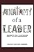 Anatomy of a Leader: Snippets of Leadership
