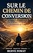 SUR LE CHEMIN DE CONVERSION (French Edition)