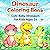 Dinosaur Coloring Book for Kids Ages 3 and Up with Baby Dinosaurs: Cute and Easy Dinosaur Coloring Book for Boys and Girls