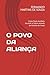 O POVO DA ALIANÇA: Como Deus escolheu escrever o futuro através da história de Israel (Portuguese Edition)