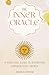The Inner Oracle: A Practical Guide to Divination Through Vital Energy (The Art of Divination)