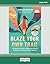 Blaze Your Own Trail: An Interactive Guide to Navigating Life with Confidence, Solidarity, and Compassion [Large Print]