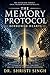 The Memory Protocol: System Override (Mystery & Thriller Stories Book 4)