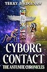 Cyborg Contact by Terry Birdgenaw Cyborg Contact by Terry Birdgenaw