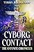 Cyborg Contact (The Antunite Chronicles Book 4)