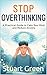 Stop Overthinking