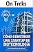 Cómo Construir una Startup de Ciencias de la Vida (Spanish Edition)