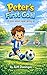 Peter's First Book: A Story About Never Giving Up