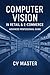 Computer Vision in Retail & E-commerce: The Complete Professional Guide to AI-Powered Visual Recognition, Inventory Management, and Customer Analytics