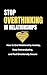Stop Overthinking in Relationships: How to End Relationship Anxiety, Stop Overanalysing and Feel Emotionally Secure