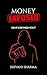 Money Exposed: Or It Exposed You?