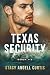 Texas Security: Books 1-3: ...