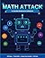 Math Attack: My Second Grade Math Workbook: 2-Digit & 3-Digit Addition and Subtraction, Times Tables ×2–×9, Division Intro — Timed Drills & Answer Key for Ages 7–8