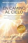 En camino al cielo: Cómo las experiencias cercanas a la muerte y los testimonios sobre el más allá y las revelaciones celestiales pueden ayudarte a ... (Colección Viajes al Cielo) (Spanish Edition) En camino al cielo: Cómo las experiencias cercanas a la muerte y los testimonios sobre el más allá y las revelaciones celestiales pueden ayudarte a ... (Colección Viajes al Cielo) (Spanish Edition)