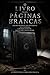 O LIVRO DAS PÁGINAS BRANCAS (Portuguese Edition)