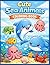 Cute Sea Animals Coloring Book: 50 Cozy and Cute Ocean Animals Coloring Pages for Kids Ages 4–8 (Cute Ocean Friends Coloring Books)