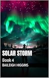 Solar Storm by Baileigh Higgins