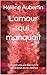 L'amour qui manquait: Grandir avec une mère qui n'a pas su aimer, et s'en remettre (French Edition)