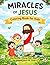 Miracles Of Jesus - Coloring Book for Kids: Fun Christian Coloring Book about the Amazing Work of Jesus (IXOYE Series)