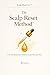 The Scalp Reset Method: A 30-Day Blueprint for a Healthier Scalp & Stronger Hair