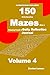 ULTIMATE MAZE CHALLENGE 150 Brain-Boosting Mazes with A Relaxing Puzzle & Daily Reflection Journal Volume 4: Blank Diary Pages with Maze Puzzle: For Adults, Seniors, and Teens