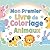 Mon Premier Livre de Coloriage Animaux by Kay Key Books