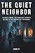 The Quiet Neighbor