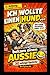 Ich wollte einen Hund… bekam einen AUSSIE: 30 witzige Sprüche & Comic-Zeichnungen über das Leben mit einem Australian Shepherd (German Edition)