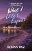 What I Didn't Expect (Kelseyville Ever After Book 3)