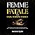 Femme Fatale and Dark Feminine Energy: Master Detachment, Awaken Your Magnetic Aura, and Become Dangerously Smart: A Woman's Guide to Get Everything You Want Without Begging or Shrinking