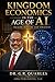 Kingdom Economics: In The Age of AI: Wealth, Wisdom, and Strategy