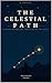 The Celestial Path: A Journey Through Light, Shadow, and the Stars Within