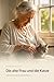 Die alte Frau und die Katze: A Beginner's German Reader: An emotional, beautifully simple story about love, companionship, and loss. (German Edition)