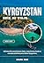 KYRGYZSTAN GUÍA DE VIAJE 2026-2027: Información esencial para viajar, experiencias locales y consejos prácticos para visitar Kyrgyzstan. (Spanish Edition)