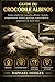 GUIDE DU CROCODILE ALBINOS: Guide complet des crocodiles albinos : biologie, comportement, habitat, génétique, conservation et adaptations de survie rares (French Edition)