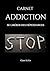 Carnet Addiction: SE LIBÉRER DES DÉPENDANCES (Carnets Clarté & Co) (French Edition)