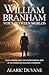 William Branham: Voice Between Worlds: Faith, Visions, and the Controversial Rise of an American Healing Evangelist