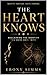 THE HEART KNOWS: Reclaiming the Identity You Were Born With