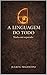 A Linguagem do Todo: Nada está separado (Portuguese Edition)