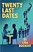 Twenty Last Dates