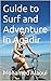 Guide to Surf and Adventure in Agadir (French Edition)