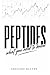 Peptides - What you need to know!