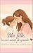 MA FILLE: lis ceci avant de grandir (French Edition)