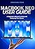 MACBOOK NEO USER GUIDE: A Beginner's Manual to Using and Mastering Your Device (Jonathan Tech: Begginers and Seniors Guide 4)