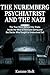 The Nuremberg Psychiatrist and the Nazi: The True Story Behind the Trials: Inside the Mind of Hermann Göring and the Doctor Who Sought to Understand Evil (Stories That Matters Book 2)