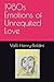 1980s Emotions of Unrequited Love: Thirty-one poems written in the 1980s when love was in the air, emotions were high and many a heart was broken through unrequited love.